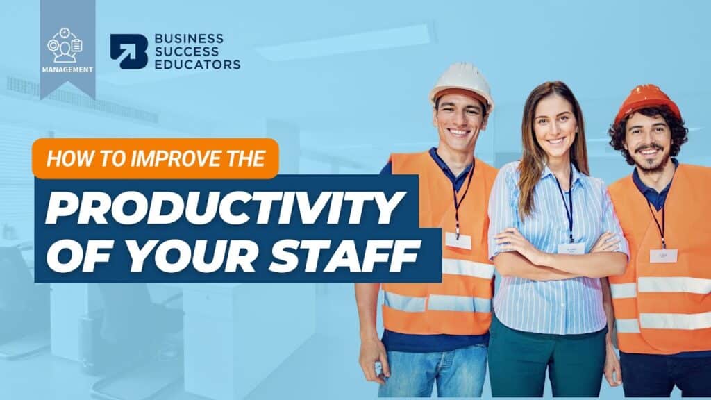 How to Improve the Productivity of Your Staff